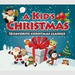 A Kid\'s Christmas - 16 Favorite Christmas Classics