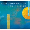 Comets Sing – Artur Dutkiewicz Trio