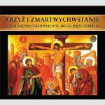 Krzyż i Zmartwychwstanie - Zespół Muzyki Cerkiewnej pod dyr. ks. Jerzego Szurbaka