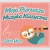 Moja Pierwsza Muzyka Klasyczna - Sotto Voce