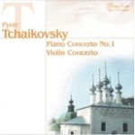 PIOTR TCHAIKOVSKY - Piano Concerto No. 1, Violin Concerto