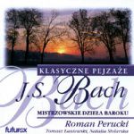 R. PERUCKI, N. WALEWSKA-STOLARSKA, T. ŁANIEWSKI -  J. S. Bach - Mistrzowskie Dzieła Baroku
