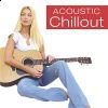 RÓŻNI WYKONAWCY - Acoustic Chillout