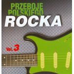 RÓŻNI WYKONAWCY - Przeboje Polskiego Rocka vol.3