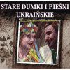 RÓŻNI WYKONAWCY - Stare Dumki I Pieśni Ukraińskie 2CD