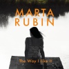 The Way I Like It – Marta Rubin
